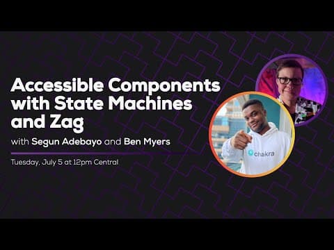 Accessible Components with State Machines and Zag (with Segun Adebayo)